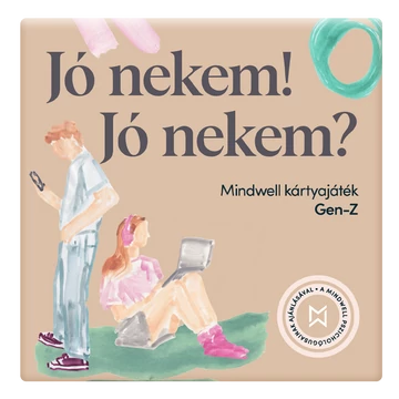 Mindwell Gen-Z kártyajáték 160 kérdéssel és 16 gyakorlattal: Jó nekem! Jó nekem?