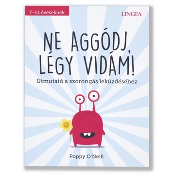 Ne aggódj, légy vidám!