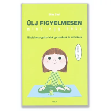 Ülj figyelmesen, mint egy béka