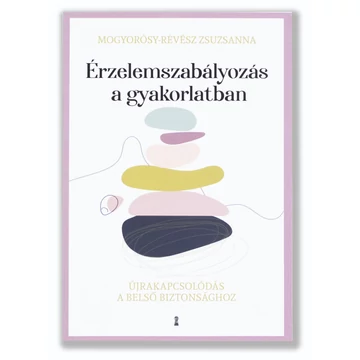 Érzelemszabályozás a gyakorlatban