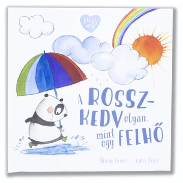 A rosszkedv olyan, mint egy felhő