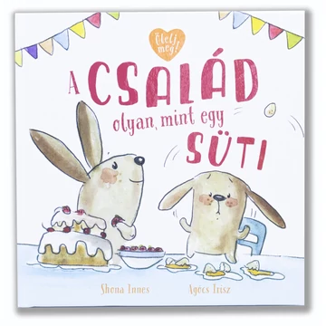 A család olyan, mint egy süti