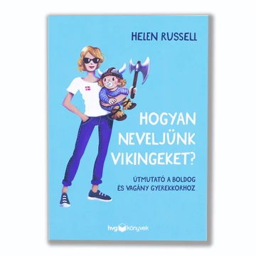 Hogyan neveljünk vikingeket?