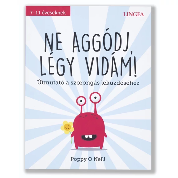 Ne aggódj, légy vidám!