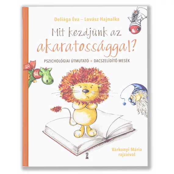 Mit kezdjünk az akaratossággal?