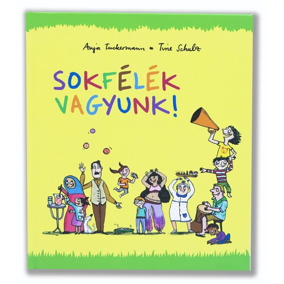 Sokfélék vagyunk!