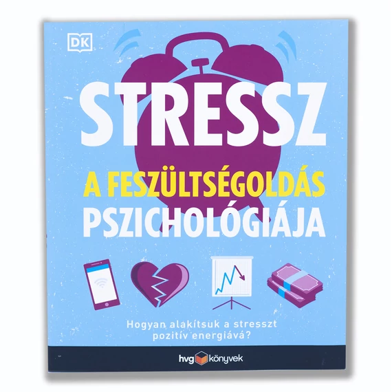 Stressz: A feszültségoldás pszichológiája