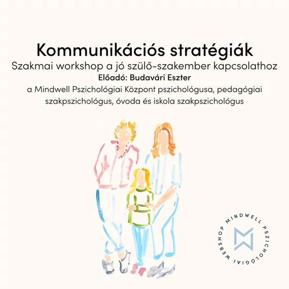 Kommunikációs stratégiák a jó szülő-szakember kapcsolathoz  - szakmai workshop