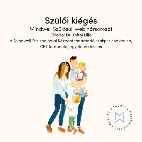 Szülői kiégés - Mindwell Szülősuli webinársorozat