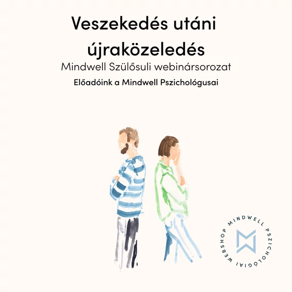 Veszekedés utáni újraközeledés - Mindwell Szülősuli webinársorozat - Online letölthető előadás