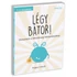 Kép 2/2 - Légy bátor!