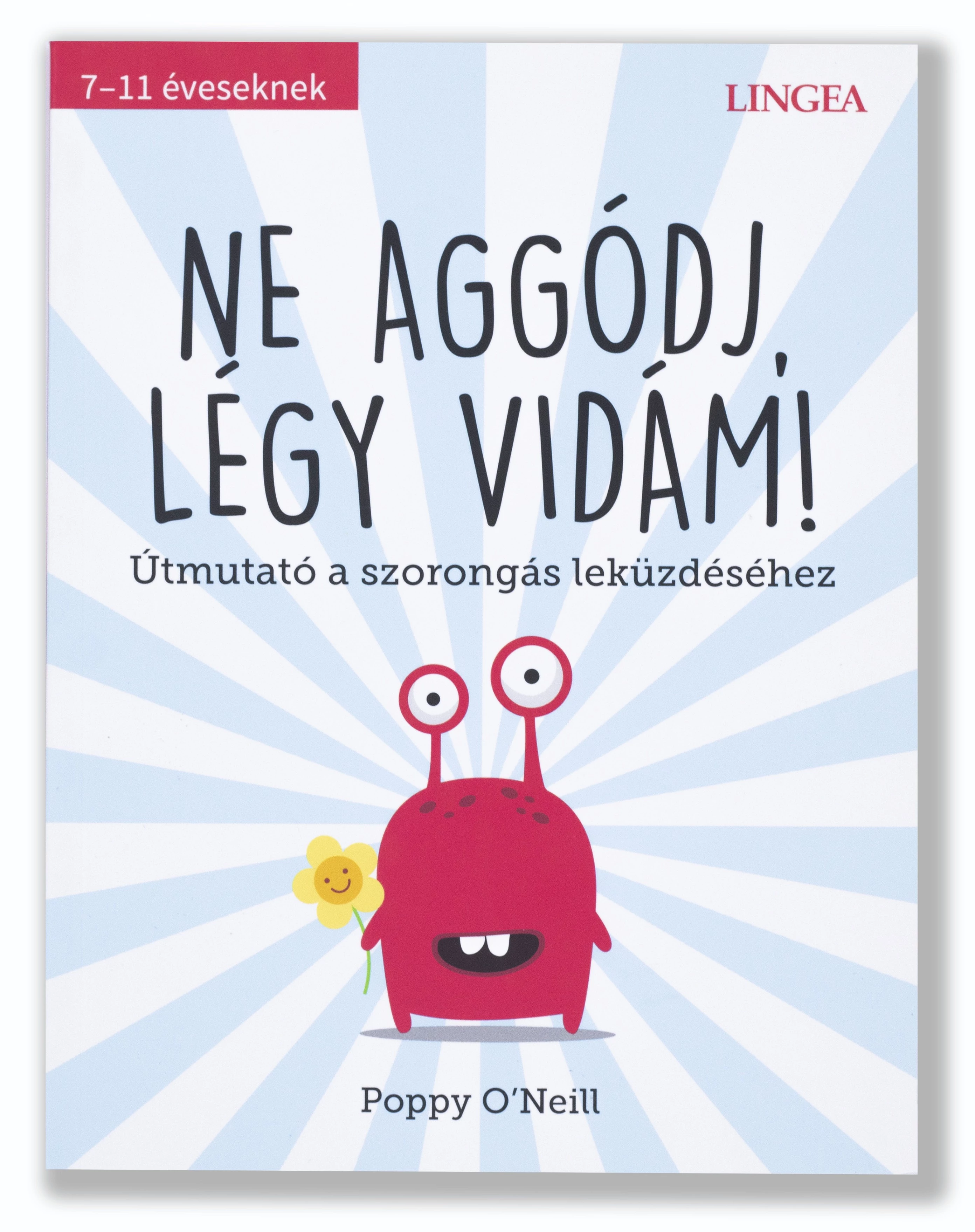 Ne aggódj, légy vidám!