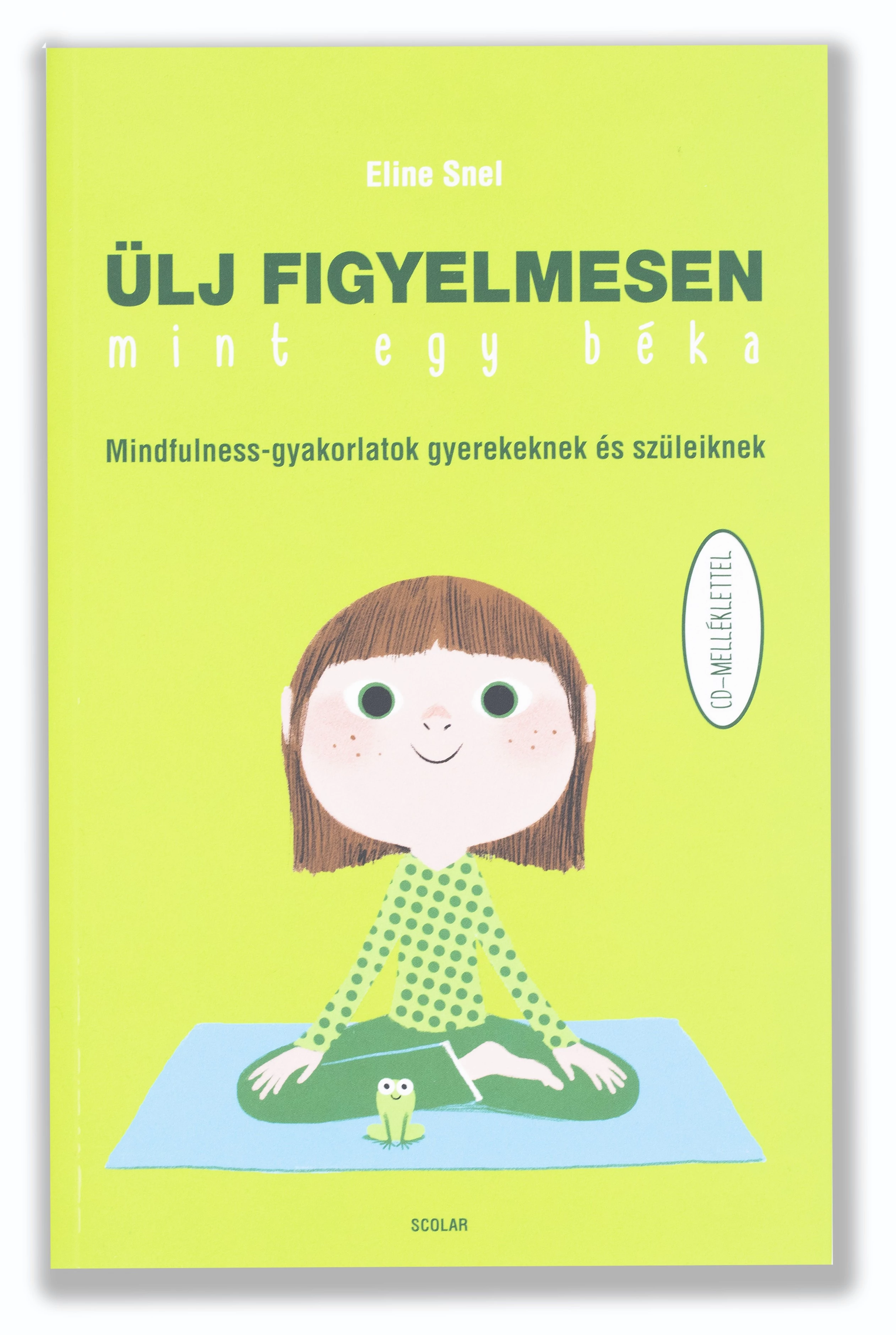Ülj figyelmesen, mint egy béka