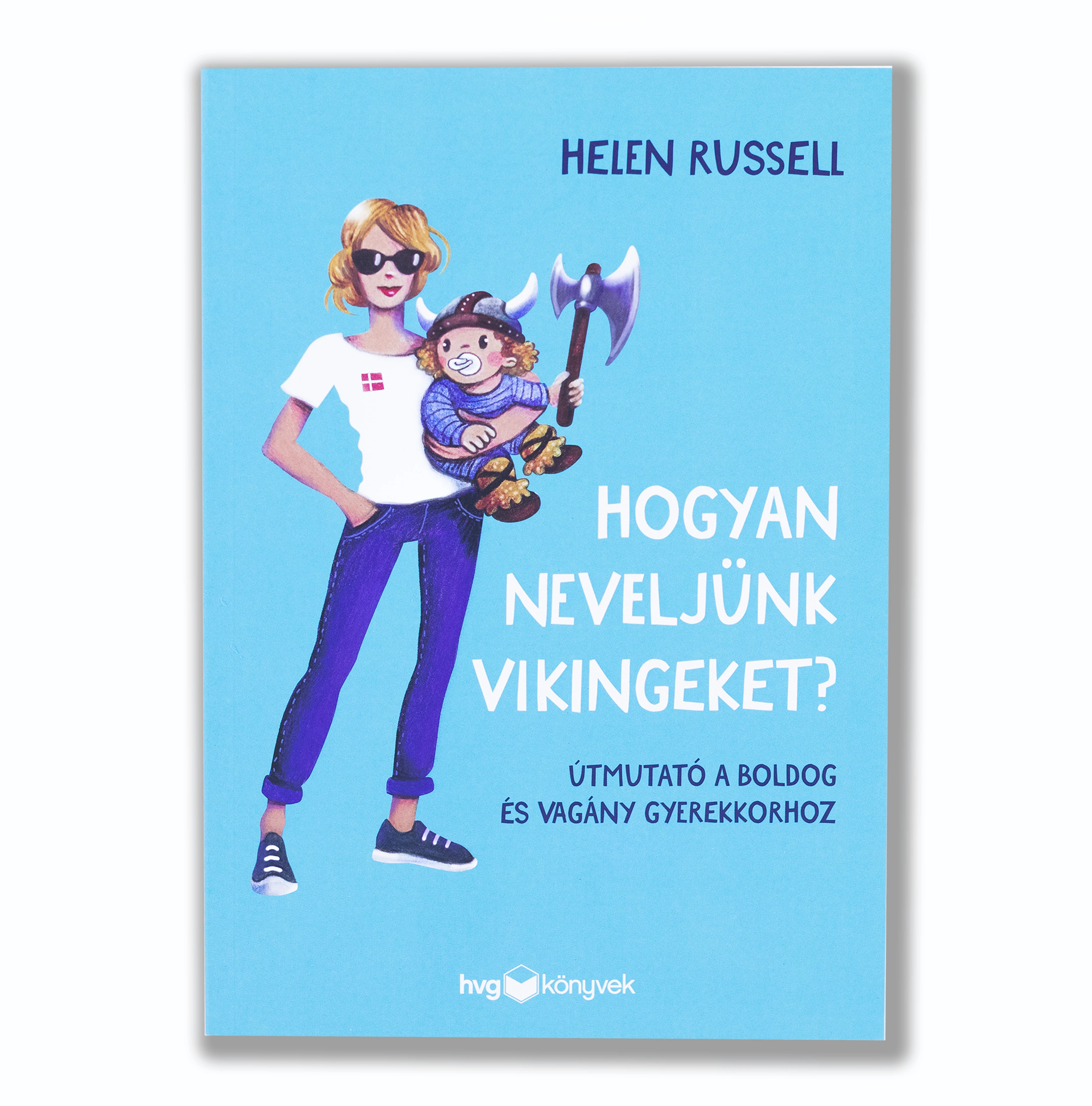 Hogyan neveljünk vikingeket?