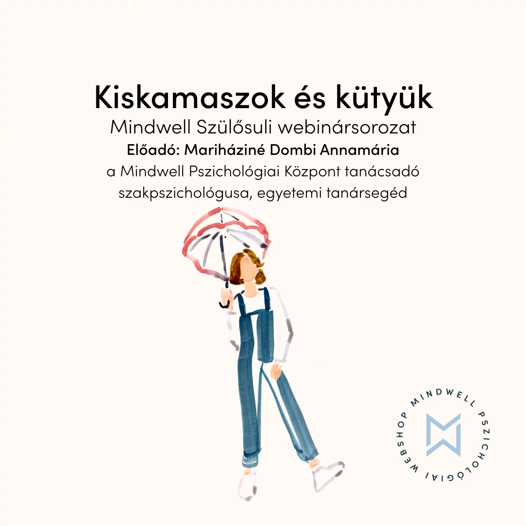 Kiskamaszok és kütyük - Mindwell Szülősuli webinársorozat - Online letölthető előadás