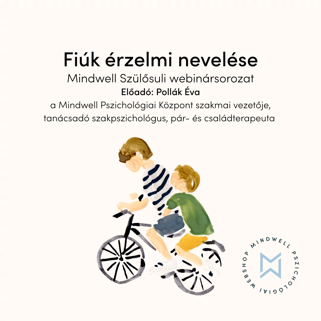 Fiúk érzelmi nevelése - Mindwell Szülősuli webinársorozat - Online letölthető előadás