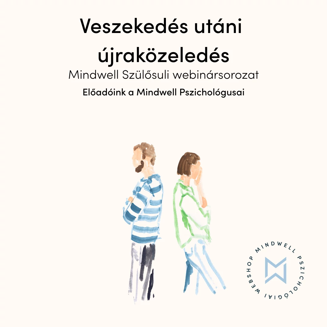 Veszekedés utáni újraközeledés - Mindwell Szülősuli webinársorozat - Online letölthető előadás