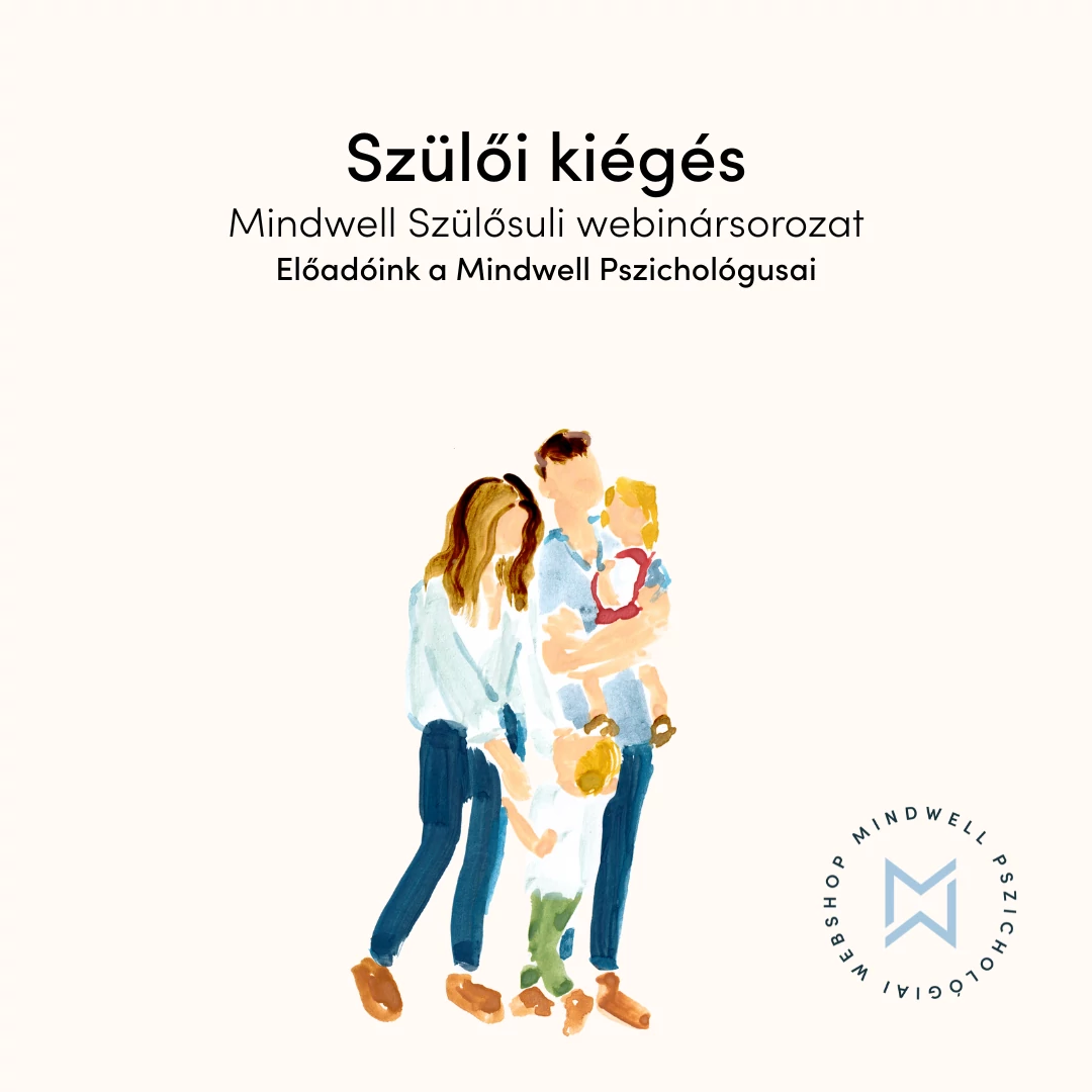 Szülői kiégés - Mindwell Szülősuli webinársorozat - Online letölthető előadás